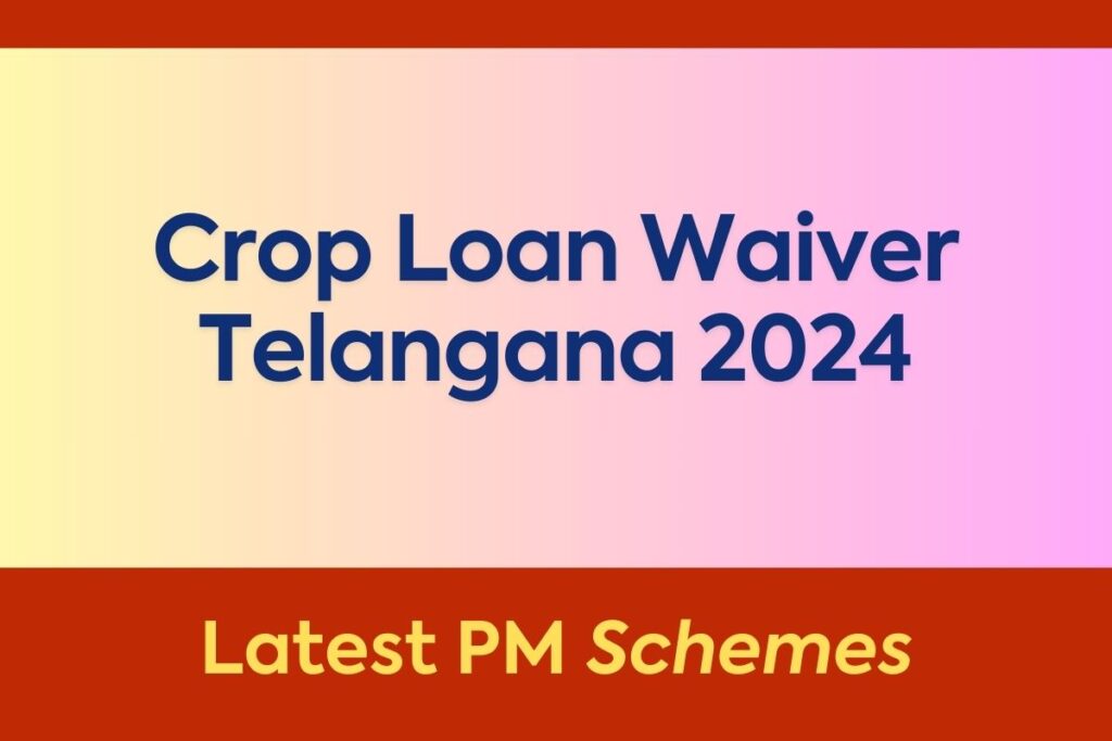 Crop Loan Waiver Telangana 2024: Key Details and How to Check Your Name in the List