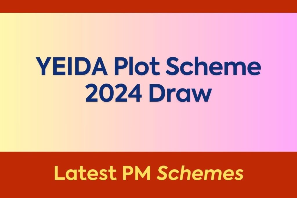 YEIDA Plot Scheme 2024 Draw: Key Dates, Details, and How to Check Results